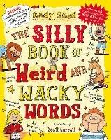 The Silly Book of Weird and Wacky Words - Andy Seed - cover