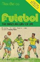 Futebol: The Brazilian Way of Life - Updated Edition - Alex Bellos - cover
