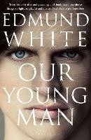 Our Young Man - Edmund White - cover