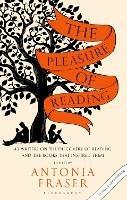 The Pleasure of Reading: 43 Writers on the Discovery of Reading and the Books that Inspired Them - Antonia Fraser - cover