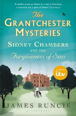 Sidney Chambers and The Forgiveness of Sins: Grantchester Mysteries 4 - James Runcie - cover