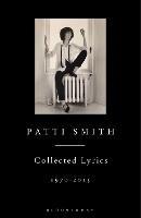 Patti Smith Collected Lyrics, 1970-2015 - Patti Smith - cover