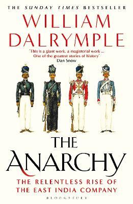 The Anarchy: The Relentless Rise of the East India Company - William Dalrymple - cover