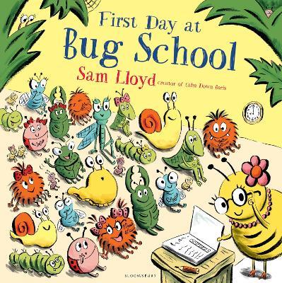 First Day at Bug School - Sam Lloyd - cover