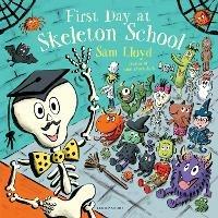 First Day at Skeleton School - Sam Lloyd - cover