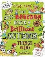 The Anti-boredom Book of Brilliant Outdoor Things To Do - Andy Seed - cover