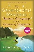 Sidney Chambers and The Dangers of Temptation: Grantchester Mysteries 5 - James Runcie - cover