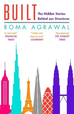 Built: The Hidden Stories Behind Our Structures - Roma Agrawal - cover