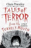 Tales of Terror from the Tunnel's Mouth - Chris Priestley - cover