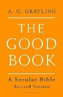 The Good Book: A Secular Bible - A. C. Grayling - cover