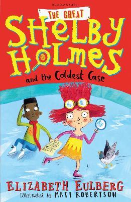 The Great Shelby Holmes and the Coldest Case - Elizabeth Eulberg - cover