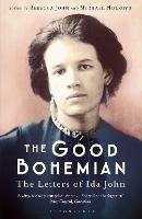 The Good Bohemian: The Letters of Ida John - Michael Holroyd,Rebecca John - cover