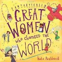 Fantastically Great Women Who Changed The World - Kate Pankhurst - cover