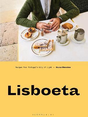 Lisboeta: Recipes from Portugal's City of Light - Nuno Mendes - cover