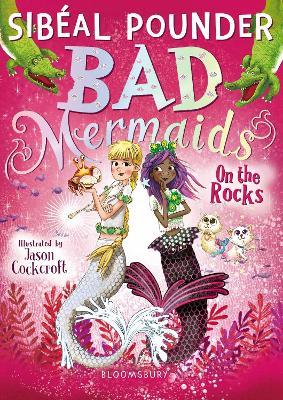 Bad Mermaids: On the Rocks - Sibeal Pounder - cover