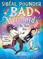 Bad Mermaids: On Thin Ice - Sibeal Pounder - cover