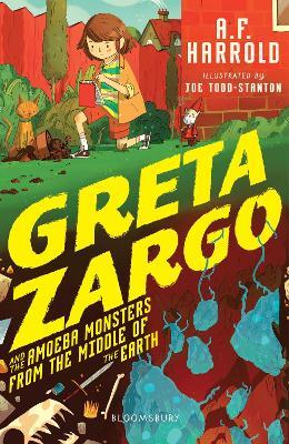 Greta Zargo and the Amoeba Monsters from the Middle of the Earth - A.F. Harrold - cover