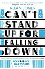 Can't Stand Up For Falling Down: Rock'n'Roll War Stories