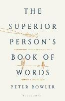 The Superior Person's Book of Words - Peter Bowler - cover