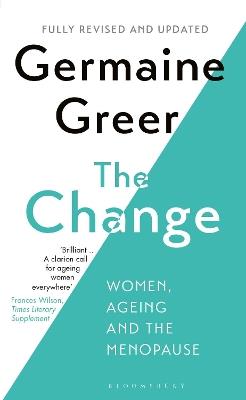 The Change: Women, Ageing and the Menopause - Germaine Greer - cover