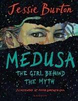 Medusa: The Girl Behind the Myth (Illustrated Gift Edition) - Jessie Burton - cover