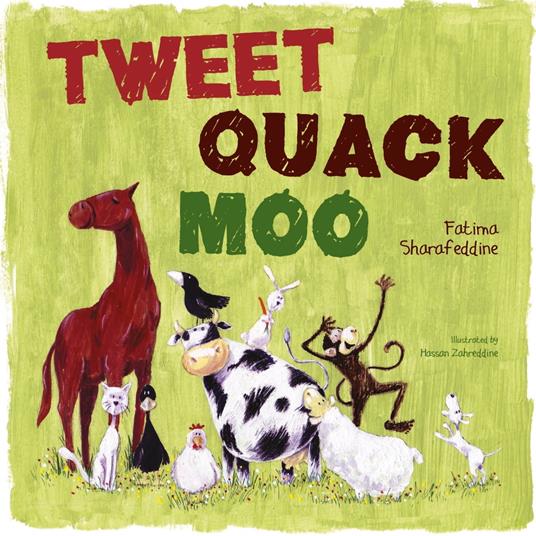 Tweet, Quack Moo - Fatima Sharafeddine,Hassan Zahreddine - ebook