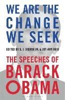 We Are the Change We Seek: The Speeches of Barack Obama