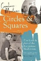 Circles and Squares: The Lives and Art of the Hampstead Modernists - Caroline Maclean - cover