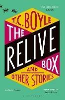 The Relive Box and Other Stories - T. C. Boyle - cover