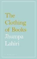 The Clothing of Books - Jhumpa Lahiri - cover