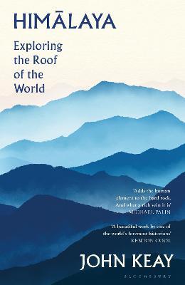 Himalaya: Exploring the Roof of the World - John Keay - cover