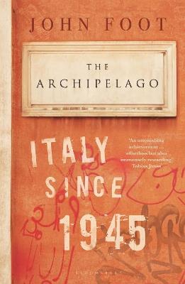 The Archipelago: Italy Since 1945 - John Foot - cover