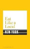 Eat Like a Local NEW YORK - Bloomsbury - cover