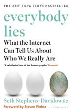 Everybody Lies: What the Internet Can Tell Us About Who We Really Are