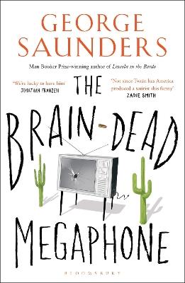 The Brain-Dead Megaphone - George Saunders - cover