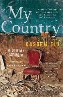 My Country: A Syrian Memoir - Kassem Eid - cover