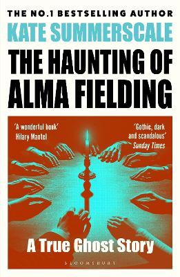 The Haunting of Alma Fielding: SHORTLISTED FOR THE BAILLIE GIFFORD PRIZE 2020 - Kate Summerscale - cover