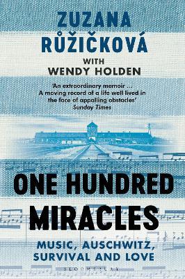 One Hundred Miracles: Music, Auschwitz, Survival and Love - Zuzana Ruzickova,Wendy Holden - cover