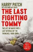 The Last Fighting Tommy: The Life of Harry Patch, Last Veteran of the Trenches, 1898-2009 - Richard van Emden,Harry Patch - cover