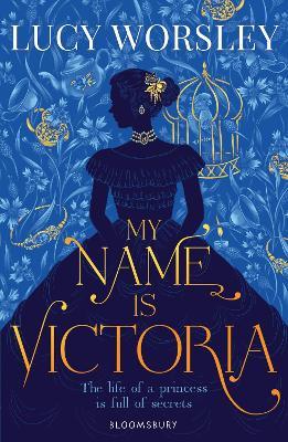 My Name Is Victoria - Lucy Worsley - cover
