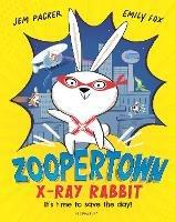 Zoopertown: X-Ray Rabbit - Jem Packer - cover