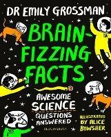 Brain-fizzing Facts: Awesome Science Questions Answered - Emily Grossman - cover