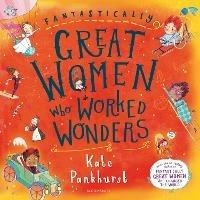 Fantastically Great Women Who Worked Wonders - Kate Pankhurst - cover
