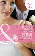 A Bride Until Midnight / Something Unexpected: A Bride Until Midnight (Orchard Hill Brides) / Something Unexpected (Home Sweet Honeyford) (Mills & Boon Cherish)
