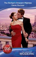 The Sicilian's Innocent Mistress (The Sicilians, Book 3) (Mills & Boon Modern)