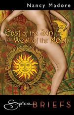 East Of The Sun And West Of The Moon (Mills & Boon Spice Briefs)