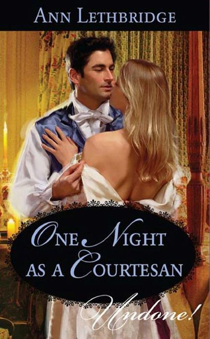 One Night As A Courtesan (Mills & Boon Historical Undone)