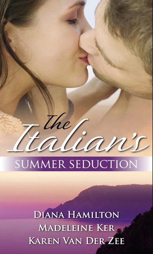 The Italian's Summer Seduction: The Italian's Price / The Sicilian Duke's Demand / The Italian's Seduction