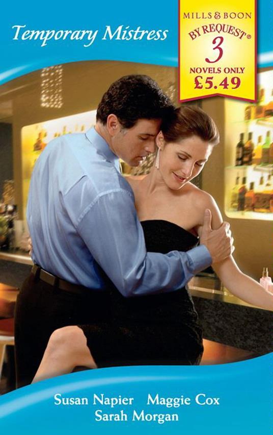 Temporary Mistress: Mistress for a Weekend / Mistress on Demand / Public Wife, Private Mistress (Mills & Boon By Request)
