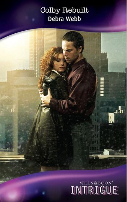 Colby Rebuilt (Colby Agency, Book 20) (Mills & Boon Intrigue)